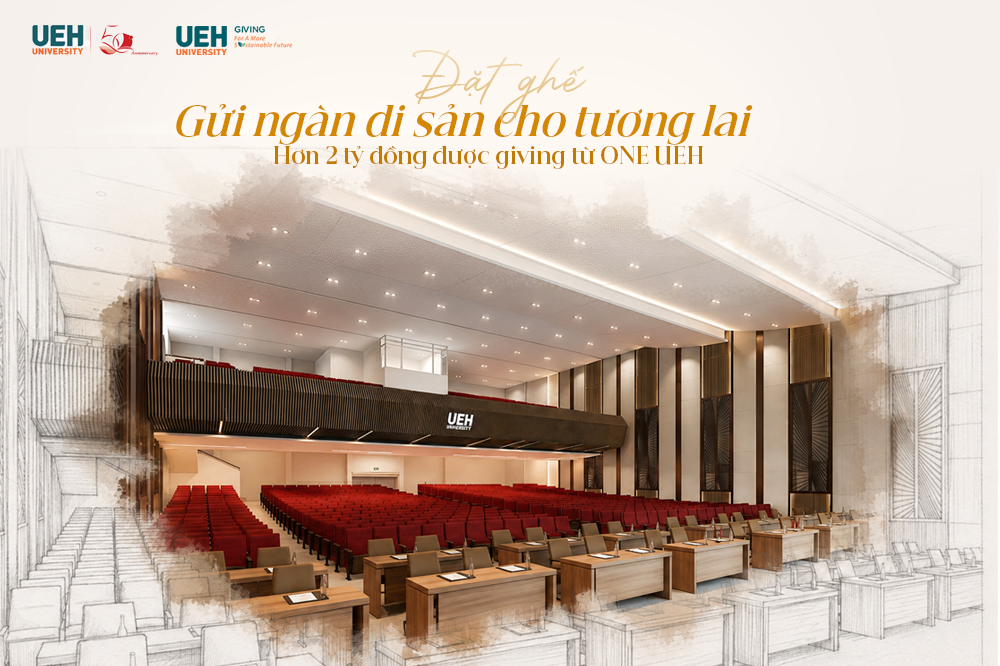 [UEH 50 – Giving] Đặt ghế – Gửi ngàn di sản cho tương lai: Hơn 2 tỷ đồng được giving từ ONE UEH