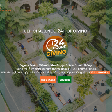 [Ngay bây giờ] UEH Challenge: 24h of Giving chính thức khởi động – Cùng nhau viết tiếp nối câu chuyện tự hào truyền thống “Giving Back”
