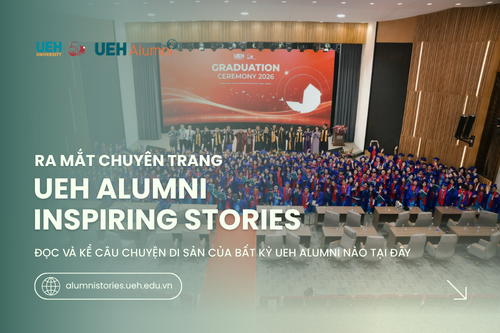 Ra mắt chuyên trang “UEH Alumni Inspiring Stories”: Nơi hành trình UEHer được kể và tiếp nối