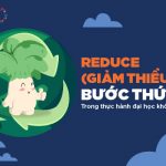 UEH Zero Waste Campus: Reduce (tiết giảm) – Bước thứ hai trong Thực Hành Đại Học Không Rác Thải